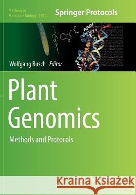 Plant Genomics: Methods and Protocols Busch, Wolfgang 9781493983643