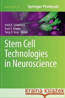 Stem Cell Technologies in Neuroscience Amit K. Srivastava Evan y. Snyder Yang D. Teng 9781493983711 Humana Press