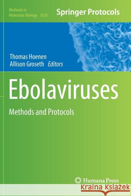 Ebolaviruses: Methods and Protocols Hoenen, Thomas 9781493983896 Humana Press