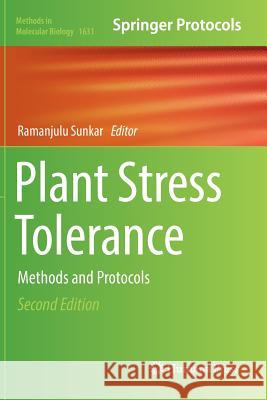 Plant Stress Tolerance: Methods and Protocols Sunkar, Ramanjulu 9781493983940 Humana Press