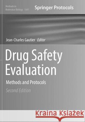 Drug Safety Evaluation: Methods and Protocols Gautier, Jean-Charles 9781493984060 Humana Press