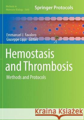 Hemostasis and Thrombosis: Methods and Protocols Favaloro, Emmanuel J. 9781493984138 Humana Press