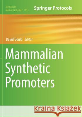 Mammalian Synthetic Promoters David Gould 9781493984213 Humana Press