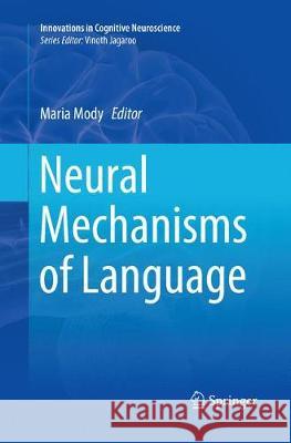 Neural Mechanisms of Language Maria Mody 9781493984534 Springer