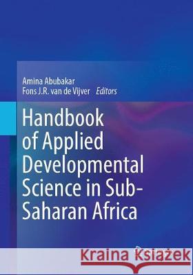 Handbook of Applied Developmental Science in Sub-Saharan Africa Amina Abubakar Fons J. R. Va 9781493984541 Springer
