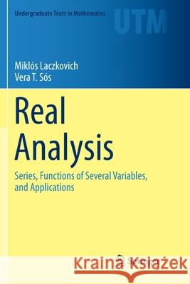 Real Analysis: Series, Functions of Several Variables, and Applications Laczkovich, Miklós 9781493984640 Springer