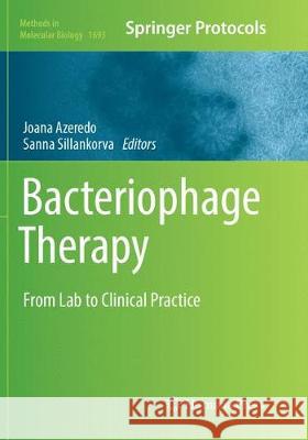 Bacteriophage Therapy: From Lab to Clinical Practice Azeredo, Joana 9781493984725 Humana Press