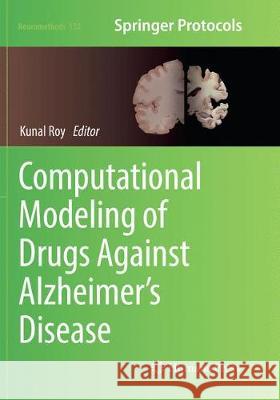 Computational Modeling of Drugs Against Alzheimer's Disease Kunal Roy 9781493984756 Humana Press