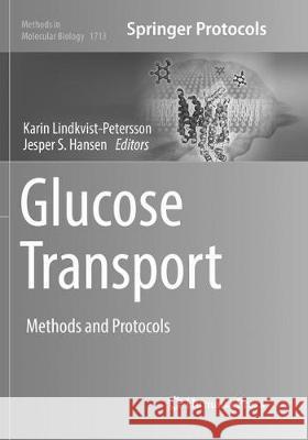 Glucose Transport: Methods and Protocols Lindkvist-Petersson, Karin 9781493985067