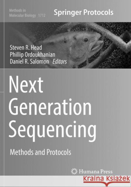 Next Generation Sequencing: Methods and Protocols Head, Steven R. 9781493985074 Humana Press