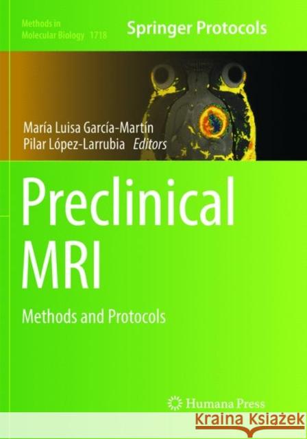 Preclinical MRI: Methods and Protocols García Martín, María Luisa 9781493985128