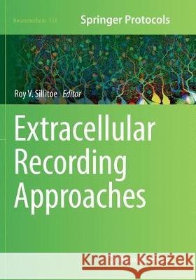 Extracellular Recording Approaches Roy V. Sillitoe 9781493985173 Humana Press