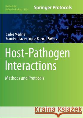 Host-Pathogen Interactions: Methods and Protocols Medina, Carlos 9781493985326