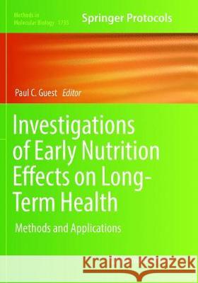 Investigations of Early Nutrition Effects on Long-Term Health: Methods and Applications Guest, Paul C. 9781493985333 Humana Press