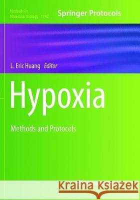 Hypoxia: Methods and Protocols Huang, L. Eric 9781493985388
