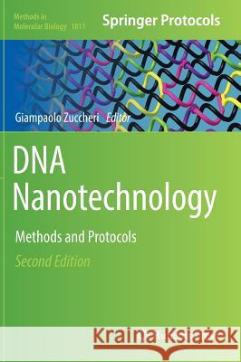 DNA Nanotechnology: Methods and Protocols Zuccheri, Giampaolo 9781493985814