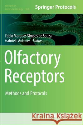Olfactory Receptors: Methods and Protocols Simoes de Souza, Fabio Marques 9781493986088 Humana Press