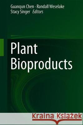 Plant Bioproducts Guanqun Chen Randall Weselake Stacy Singer 9781493986149