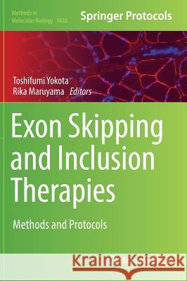 Exon Skipping and Inclusion Therapies: Methods and Protocols Yokota, Toshifumi 9781493986507 Humana Press