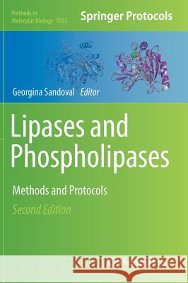 Lipases and Phospholipases: Methods and Protocols Sandoval, Georgina 9781493986712 Humana Press