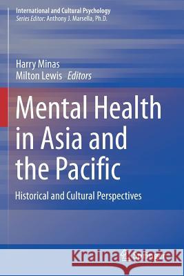 Mental Health in Asia and the Pacific: Historical and Cultural Perspectives Minas, Harry 9781493986804 Springer