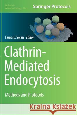 Clathrin-Mediated Endocytosis: Methods and Protocols Swan, Laura E. 9781493987177