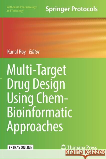 Multi-Target Drug Design Using Chem-Bioinformatic Approaches Kunal Roy 9781493987320 Humana Press