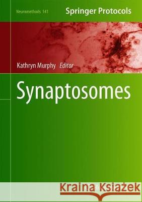 Synaptosomes Kathryn Murphy 9781493987382 Humana Press