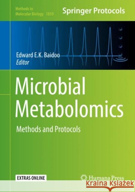 Microbial Metabolomics: Methods and Protocols Baidoo, Edward E. K. 9781493987566 Humana Press