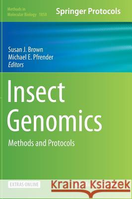 Insect Genomics: Methods and Protocols Brown, Susan J. 9781493987740 Humana Press