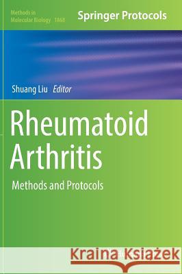 Rheumatoid Arthritis: Methods and Protocols Liu, Shuang 9781493988013 Humana Press