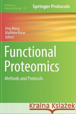 Functional Proteomics: Methods and Protocols Wang, Xing 9781493988136 Humana Press