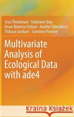 Multivariate Analysis of Ecological Data with Ade4 Thioulouse, Jean 9781493988488 Springer