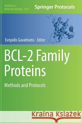 Bcl-2 Family Proteins: Methods and Protocols Gavathiotis, Evripidis 9781493988600 Humana Press