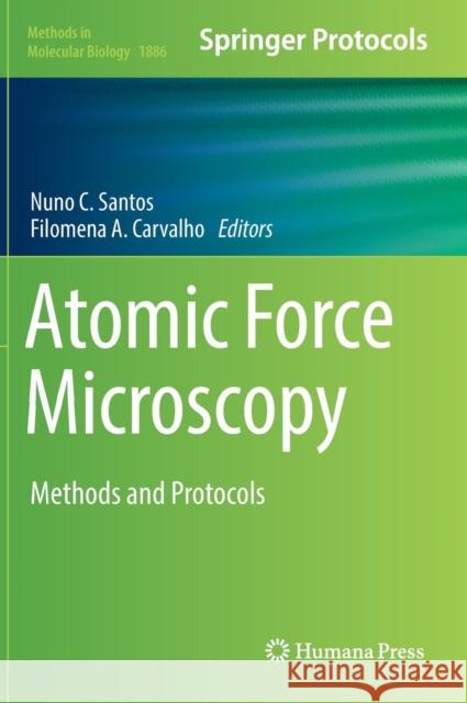 Atomic Force Microscopy: Methods and Protocols Santos, Nuno C. 9781493988938 Humana Press