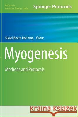 Myogenesis: Methods and Protocols Rønning, Sissel Beate 9781493988969