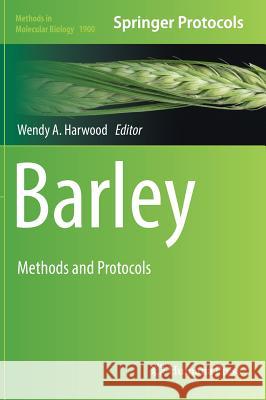 Barley: Methods and Protocols Harwood, Wendy A. 9781493989423 Humana Press