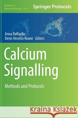 Calcium Signalling: Methods and Protocols Raffaello, Anna 9781493990177 Humana Press