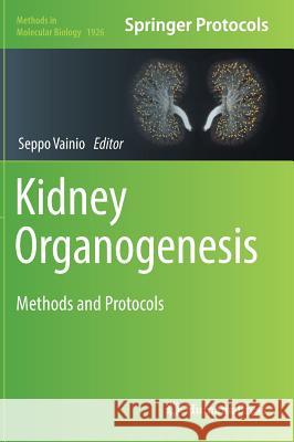 Kidney Organogenesis: Methods and Protocols Vainio, Seppo 9781493990207 Humana Press