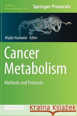 Cancer Metabolism: Methods and Protocols Haznadar, Majda 9781493990269