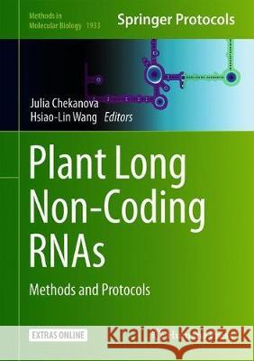 Plant Long Non-Coding Rnas: Methods and Protocols Chekanova, Julia A. 9781493990443 Humana Press