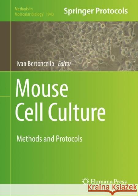 Mouse Cell Culture: Methods and Protocols Bertoncello, Ivan 9781493990856 Springer