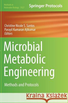 Microbial Metabolic Engineering: Methods and Protocols Santos, Christine Nicole S. 9781493991419 Humana Press