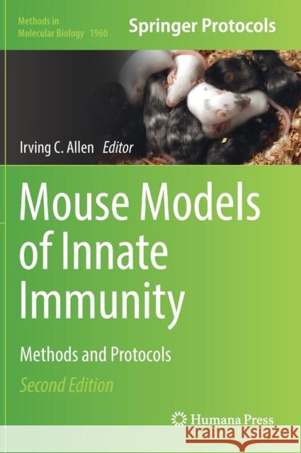 Mouse Models of Innate Immunity: Methods and Protocols Allen, Irving C. 9781493991662