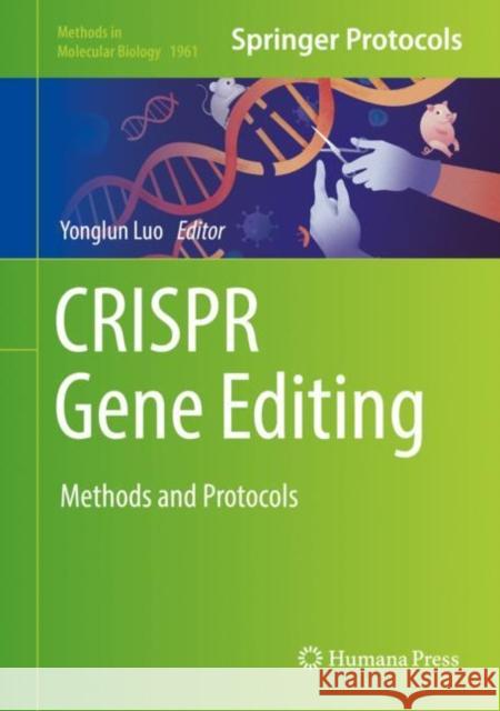 Crispr Gene Editing: Methods and Protocols Luo, Yonglun 9781493991693 Humana Press