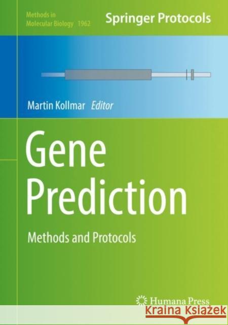Gene Prediction: Methods and Protocols Kollmar, Martin 9781493991723 Humana Press