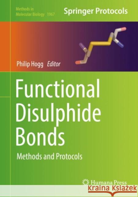 Functional Disulphide Bonds: Methods and Protocols Hogg, Philip 9781493991860 Humana Press