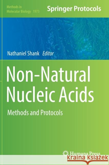 Non-Natural Nucleic Acids: Methods and Protocols Shank, Nathaniel 9781493992157 Humana Press
