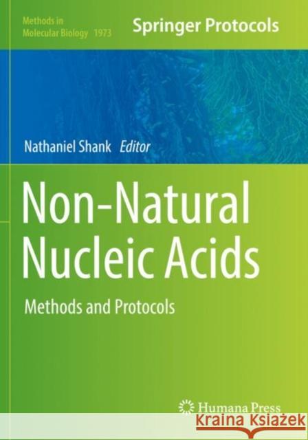 Non-Natural Nucleic Acids: Methods and Protocols Nathaniel Shank   9781493992188 Humana Press Inc.