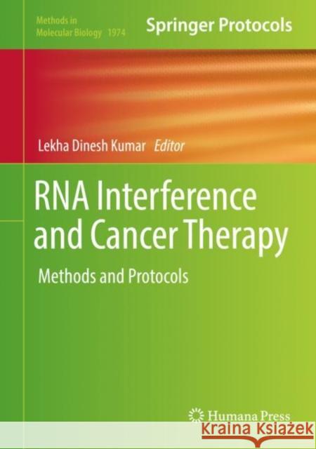 RNA Interference and Cancer Therapy: Methods and Protocols Dinesh Kumar, Lekha 9781493992195